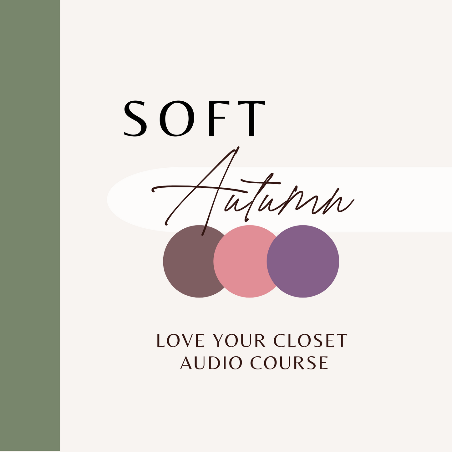 Soft Autumn - Love Your Closet Audio Course