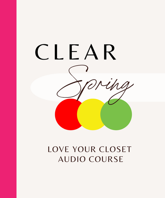 Clear Spring - Love Your Closet Audio Course